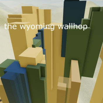 The Wyoming Wallhop