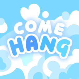 Come Hang!