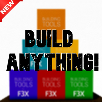 BUILD ANYTHING USING F3X!