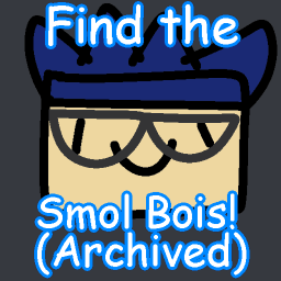 Find the smol bois (Archived)