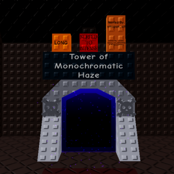 Tower of Monochromatic Haze [Nerfed to Intense]