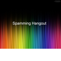Spamming Hangout