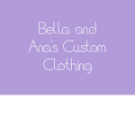 Bella and Ana custom clothing