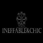 INEFFABLE&CHIC