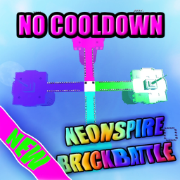 (No Cooldown) NEONSpire Brickbattle