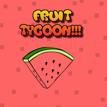 Fruit Tycoon!