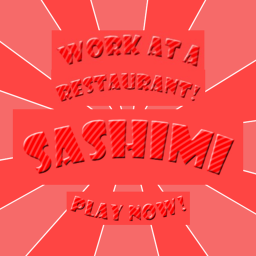 Work At A Restaurant | 🍣Sashimi 🍣| v.1.6.8