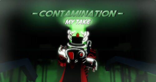 Contamination - My Take