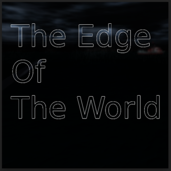 The Edge Of The World