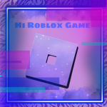 Hi Roblox game