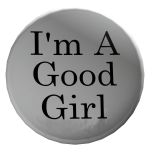 Good Girl Button - White