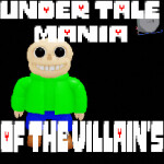  UnderTale Mania: Of the Villain's