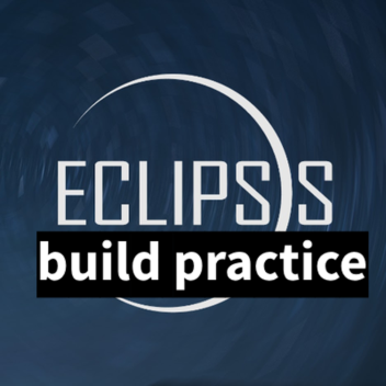 eclipsis build practice