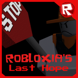 Robloxia's Last Hope [CLOSED FOR CONEHEAD UPDATE]