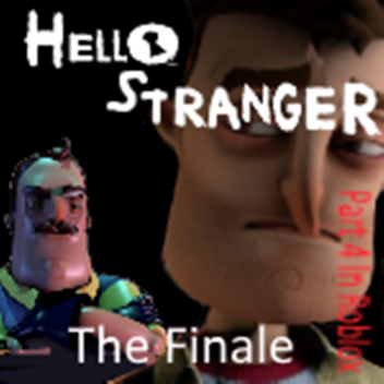 Hello Stranger - Part IV - The Finale
