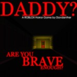 DADDY? [Horror Game]