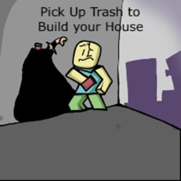 Pick Up Trash to Build your House