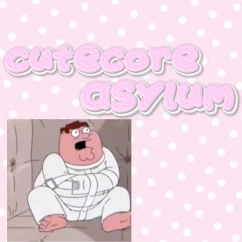 Cutecore Asylum! 🧁🐾