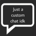 Custom Chat [OG]