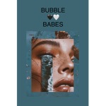 Bubble b a b e s