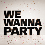 We Wanna Party