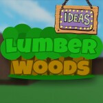 LumberWoods Ideas