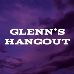 Glenn's Hangout!