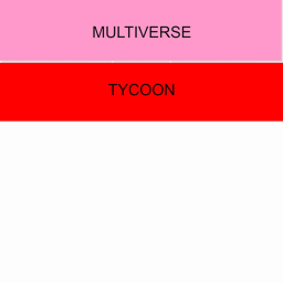 Multiverse tycoon