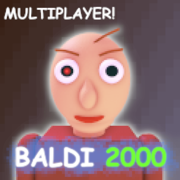 Baldi 2000 [FLOOR 1]