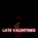 Late Valentines [UPDATE]