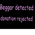 Beggar Detected