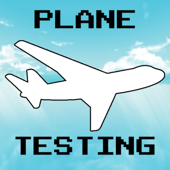Plane Testing