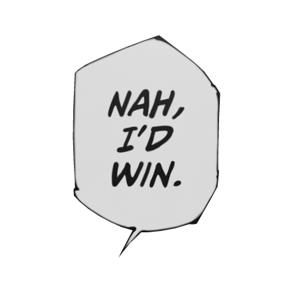 Nah, I'd Win. (Large) Roblox item