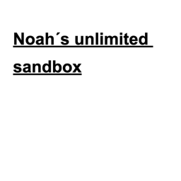 noah´s unlimited sandbox