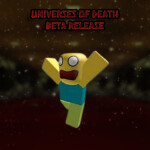 Release! | Universes Of Death (Remake)