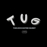 [TUG] THE UNWANTED GUEST