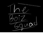 The Boiz Squad >:)