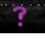 U n k n o w n. . . .