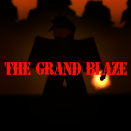 The Grand Blaze [Beta]