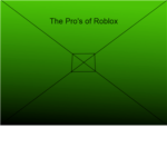 The Pro's of Roblox