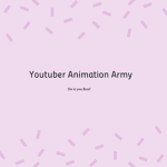 Youtuber Animation Official Army (Be an army