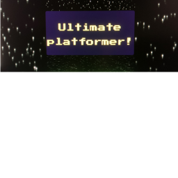 Ultimate platformer!