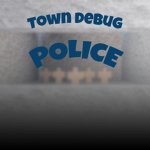 Town Debug Police