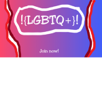 !{LGBTQ+}!