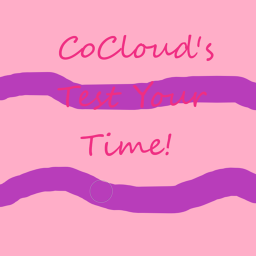 CoClouds Test Your Time! [Chill rooms!