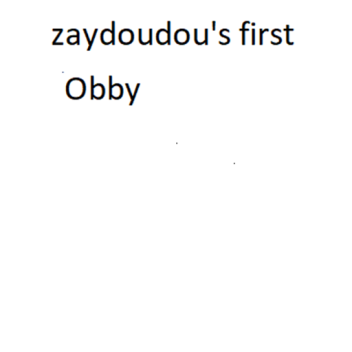 zaydoudou's First Obby