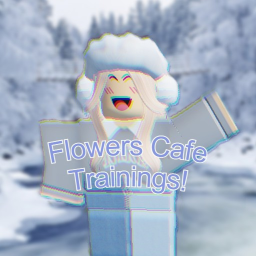 Flowers Cafe Trainings!