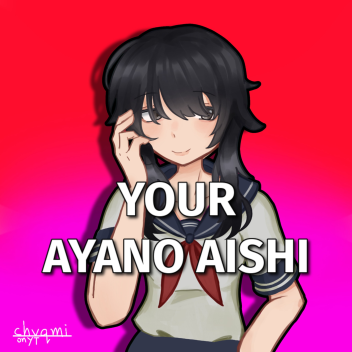 (BACK) Your Ayano Aishi (V1.5)