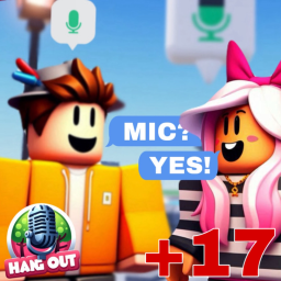 [+17] MIC HANGOUT