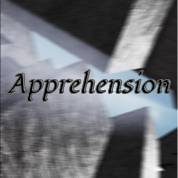 Apprehension